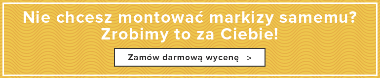Nie chcesz montować markizy samemu? Zrobimy to za ciebie!